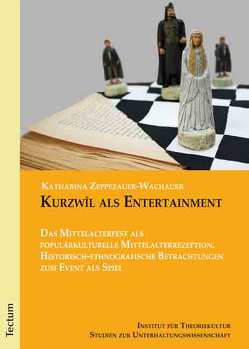 Kurzwîl als Entertainment von Zeppezauer-Wachauer,  Katharina