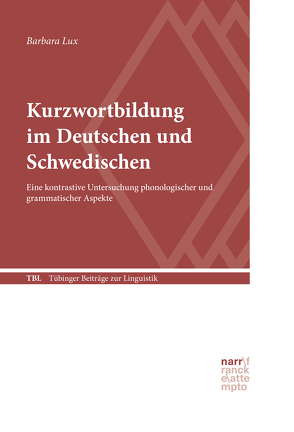 Kurzwortbildung im Deutschen und Schwedischen von Lux,  Barbara