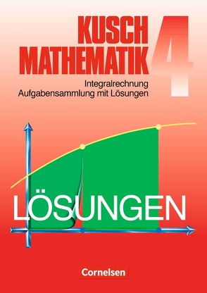 Kusch: Mathematik – Bisherige Ausgabe – Band 4 von Jung,  Heinz, Kusch,  Lothar, Rüdiger,  Karlheinz