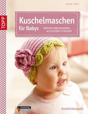 Kuschelmaschen für Babys von Spitz,  Helga