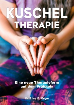 Kuscheltherapie von Meyer,  Elisa E.