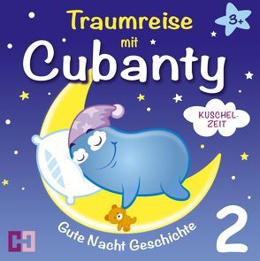 Kuschelzeit – Gute Nacht Geschichte von Kuscheltier,  Cubanty