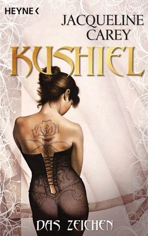 Kushiel – Das Zeichen von Carey,  Jacqueline, Lecker,  Ann