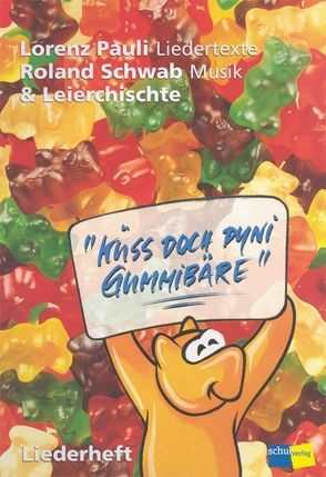 Küss doch dyni Gummibäre von Pauli,  Lorenz, Schwab,  Roland