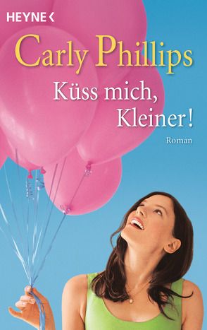 Küss mich, Kleiner! von Phillips,  Carly, Thon,  Wolfgang