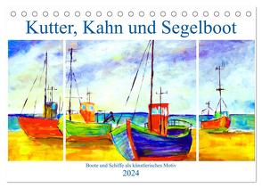 Kutter, Kahn und Segelboot – Boote und Schiffe als künstlerisches Motiv (Tischkalender 2024 DIN A5 quer), CALVENDO Monatskalender von Schimmack,  Michaela