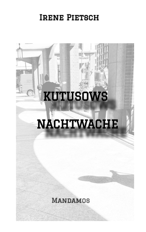 KUTUSOWS NACHTWACHE von Pietsch,  Irene