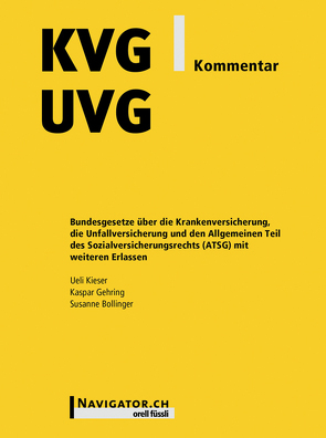 KVG/UVG Kommentar von Bollinger,  Susanne, Gehring,  Kaspar, Kieser,  Ueli