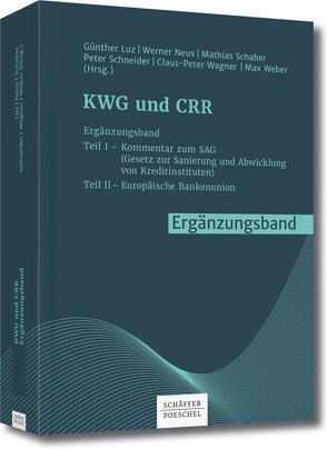 KWG und CRR. Ergänzungsband von Luz,  Günther, Neus,  Werner, Schaber,  Mathias, Schneider,  Peter, Wagner,  Claus-Peter, Weber,  Max