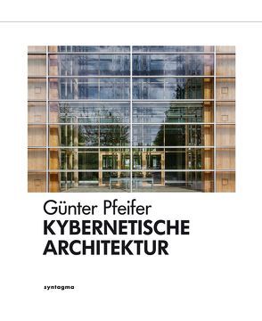 Kybernetische Architektur von Pfeifer,  Günter