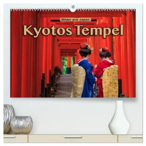 Kyotos Tempel – Bilder aus Japan (hochwertiger Premium Wandkalender 2024 DIN A2 quer), Kunstdruck in Hochglanz von Pappon,  Stefanie