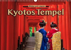 Kyotos Tempel – Bilder aus Japan (Wandkalender 2022 DIN A3 quer) von Pappon,  Stefanie