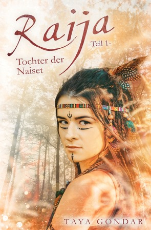 Kyra-Saga / Raija – Tochter der Naiset, Teil 1 von Gondar,  Taya