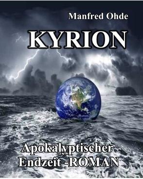 Kyrion – Apokalyptischer Endzeit – Roman von DeBehr,  Verlag, Ohde,  Manfred