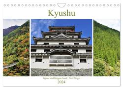 Kyushu – Japans vielfältigste Insel (Wandkalender 2024 DIN A4 quer), CALVENDO Monatskalender von Nogal,  Piotr