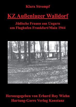 KZ Außenlager Walldorf von Strompf,  Klara, Wiehn,  Erhard Roy