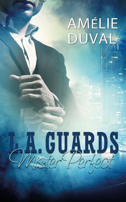 L. A. Guards – Mister Perfect von Duval,  Amélie