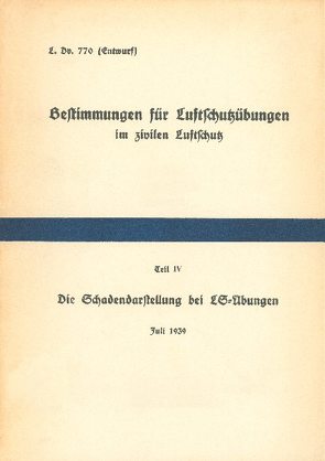 L.Dv. 770/4 Bestimmungen für Luftschutzübungen im zivilen Luftschutz – Teil 4 Die Schadendarstellung bei LS-Übungen von Heise,  Thomas