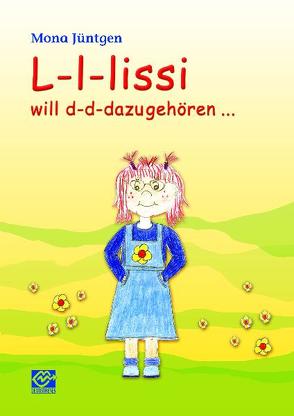 L-l-lissi will d-d-dazugehören von Jüntgen,  Mona, Kuhlmann,  Petra