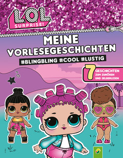 L.O.L. Surprise! Meine Vorlesegeschichten #BlingBling #cool #lustig von Holthausen,  Luise