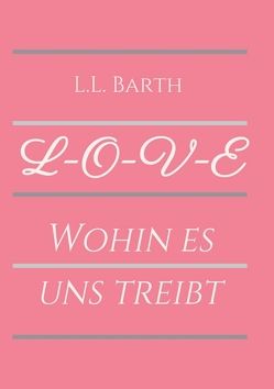 L-O-V-E von Barth,  L.L.