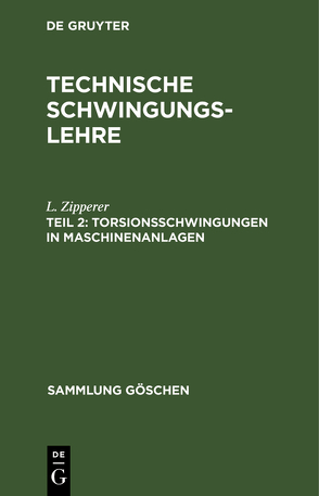 L. Zipperer: Technische Schwingungslehre / Torsionsschwingungen in Maschinenanlagen von Zipperer,  L.