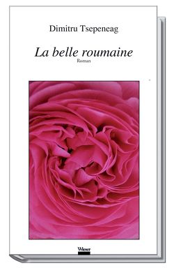 La belle roumaine von Baltag,  Ingrid, Tsepeneag,  Dimitru
