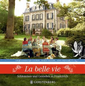 La belle vie von Albrecht,  Anke, Olivier,  Hardy, Pienaar,  Anet, van Vuuren,  Louis Jansen