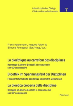 La bioéthique au carrefour des disciplines- Bioethik im Spannungsfeld der Disziplinen – La bioetica crocevia delle discipline von Haldemann,  Frank, Poltier,  Hugues, Romagnoli,  Simone