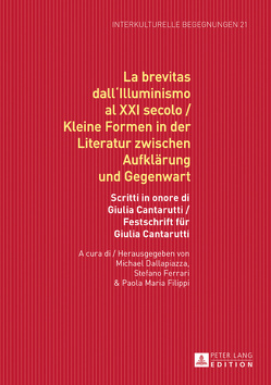 La brevitas dall’Illuminismo al XXI secolo / Kleine Formen in der Literatur zwischen Aufklärung und Gegenwart von Dallapiazza,  Michael, Ferrari,  Stefano, Filippi,  Paola Maria