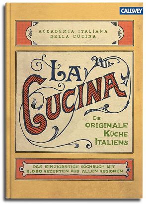 La Cucina – Die originale Küche Italiens von Accademia Italiana della Cucina