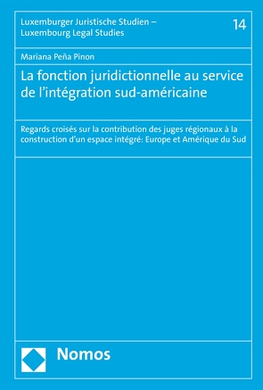 La fonction juridictionnelle au service de l’intégration sud-américaine von Pinon,  Mariana Peña