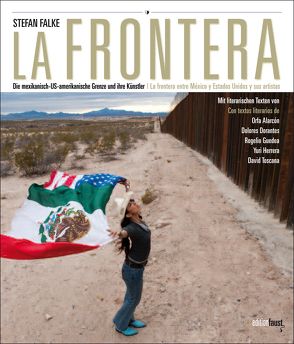 La Frontera von Alarcón,  Orfa, Bodin,  Claudia, Dorantes,  Dolores, Falke,  Stefan, Guedea,  Rogelio, Herrera,  Yuri, Santa Cruz,  Corinna, Sciurba,  Michele, Steinberg,  Claudia, Toscana,  David