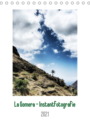 La Gomera – Instantfotografie (Tischkalender 2021 DIN A5 hoch) von Weber,  Oliver