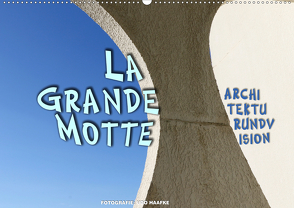 La Grande Motte – ARCHITEKTURUNDVISION (Wandkalender 2020 DIN A2 quer) von Haafke,  Udo