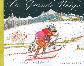 La Grande Neige von Carigiet,  Alois, Chönz,  Selina