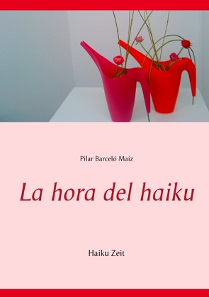 La hora del haiku von Barceló Maíz,  Pilar