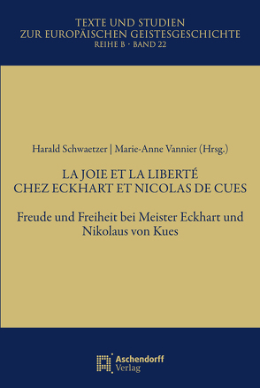 LA JOIE ET LA LIBERTÉ CHEZ ECKHART ET NICOLAS DE CUES von Schwaetzer,  Harald, Vannier,  Marie-Anne