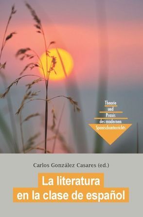 La literatura en la clase de español von González Casares,  Carlos