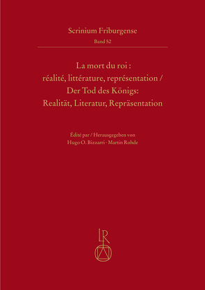 La mort du roi : réalité, littérature, représentation | Der Tod des Königs: Realität, Literatur, Repräsentation von Bizzarri,  Hugo Oscar, Rohde,  Martin