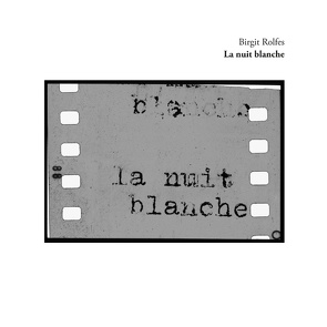 La nuit blanche von Rolfes,  Birgit