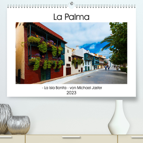 La Palma – La Isla Bonita – von Michael Jaster (Premium, hochwertiger DIN A2 Wandkalender 2023, Kunstdruck in Hochglanz) von Jaster,  Michael