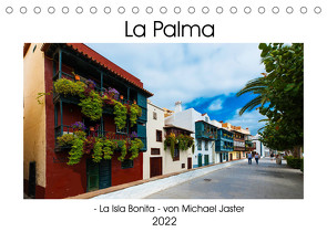 La Palma – La Isla Bonita – von Michael Jaster (Tischkalender 2022 DIN A5 quer) von Jaster,  Michael