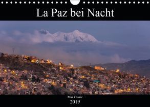 La Paz bei Nacht (Wandkalender 2019 DIN A4 quer) von Max Glaser,  Dr.