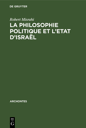 La philosophie politique et l’Etat d’Israël von Misrahi,  Robert