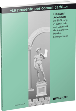 La presente per comunicarVi. Einführung in Wortschatz und Grammatik… von Farinella,  Francesca