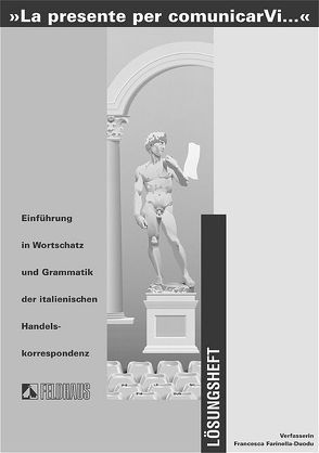 La presente per comunicarVi. Einführung in Wortschatz und Grammatik… / La presente per comunicarVi. Einführung in Wortschatz und Grammatik… von Farinella-Duodu,  Francesca