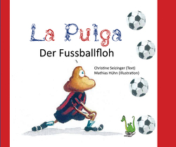 La Pulga – Der Fußballfloh von Hühn,  Mathias, Seizinger,  Christine