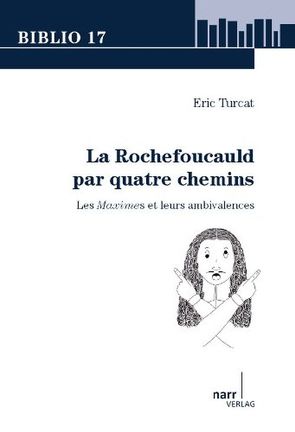 La Rochefoucauld par quatre chemins von Turcat,  Eric