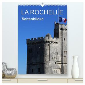 La Rochelle – Seitenblicke (hochwertiger Premium Wandkalender 2024 DIN A2 hoch), Kunstdruck in Hochglanz von Sock,  Reinhard